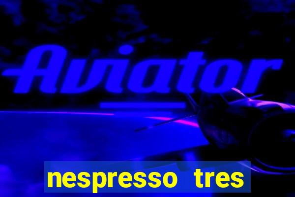 nespresso tres luzes piscando